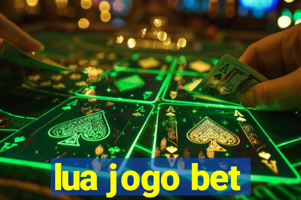 lua jogo bet